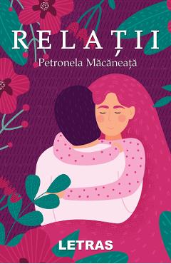 Relatii - Petronela Macaneata - LETRAS