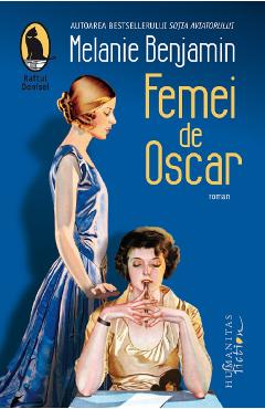 Femei De Oscar - Melanie Benjamin