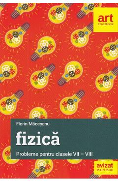 Probleme de fizica pentru clasele 7-8 - florin macesanu