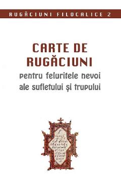 Carte de rugaciuni pentru felurite nevoi ale sufletului si trupului - SOPHIA