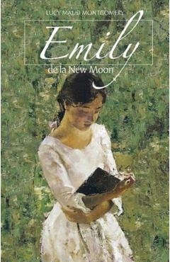 Emily de la New Moon - Lucy Maud Montgomery - SOPHIA