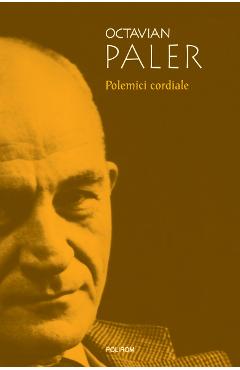 eBook Polemici cordiale - Octavian Paler
