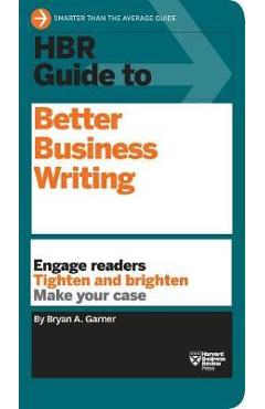 HBR Guide to Better Business Writing (HBR Guide Series) - Bryan A Garner