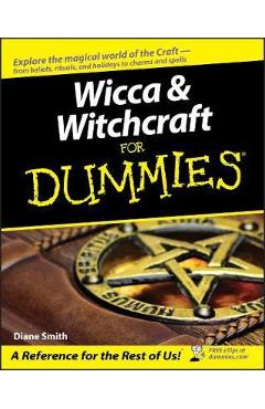 Wicca and Witchcraft For Dummies - Diane Morgan