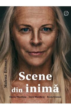 Scene din inima - Malena Ernman