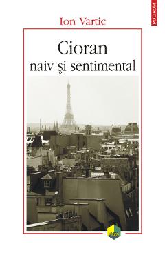 eBook Cioran naiv si sentimental - Ion Vartic