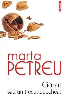 eBook Cioran sau un trecut deocheat - Marta Petreu