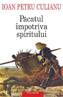 eBook Pacatul impotriva spiritului. Scrieri politice - Ioan Petru Culianu