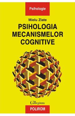 eBook Psihologia mecanismelor cognitive - Mielu Zlate