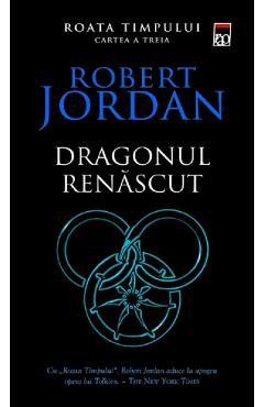 Dragonul renascut. Seria Roata timpului Vol.3 - Robert Jordan