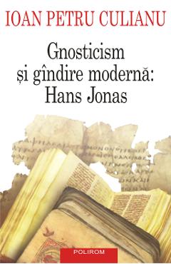 eBook Gnosticism si gindire moderna Hans Jonas - Ioan Petru Culianu
