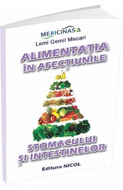 Alimentatia in afectiunile stomacului si intestinelor - Lemi Gemil Mecari