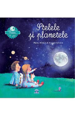 Vreau sa stiu: Stelele si planetele - Pierre Winters