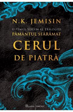 Cerul de piatra. Seria Pamantul sfaramat. Vol.3 - N.K. Jemisin