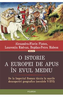 eBook O istorie a Europei de Apus in Evul Mediu - Laurentiu Radvan Alexandru-Florin Platon