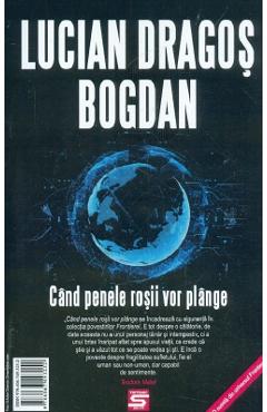 Cand penele rosii vor plange - Lucian-Dragos Bogdan