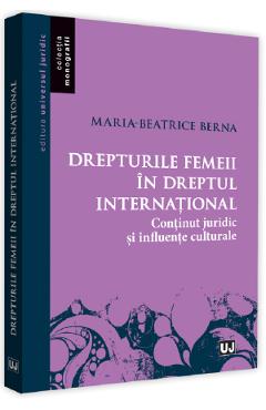 Drepturile femeii in dreptul international – Maria-Beatrice Berna Berna poza bestsellers.ro