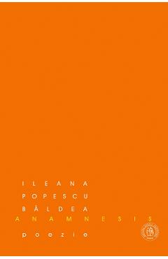 Anamnesis - Ileana Popescu Baldea - SCOALA ARDELEANA