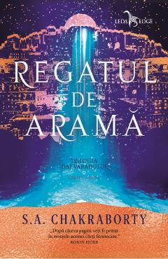 eBook Trilogia Daevabadului Vol.2 Regatul de arama - Shannon A. Chakraborty