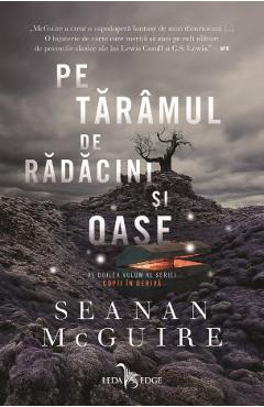 eBook Copii in deriva vol. 2 Pe taramul de radacini si oase - Seanan McGuire