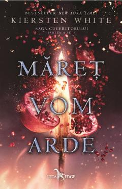 eBook Saga Cuceritorului vol. 3 Maret vom arde - Kiersten White