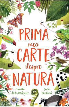 Prima mea carte despre natura – Camilla de la Bedoyere, Jane Newland Atlase poza bestsellers.ro