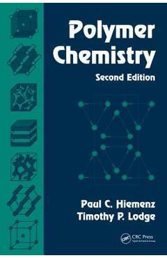 Polymer Chemistry – Paul C. Hiemenz, Timothy P. Lodge libris.ro imagine 2022 cartile.ro