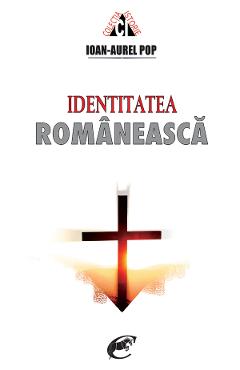 Identitatea romaneasca - Ioan-Aurel Pop