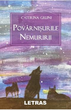 Povarnisurile nemuririi - Caterina Gruni