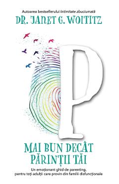 Mai bun decat parintii tai - Janet G. Woititz - PAGINA DE PSIHOLOGIE