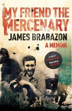 My Friend The Mercenary - James Brabazon