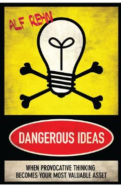 Dangerous Ideas – Alf Rehn Alf