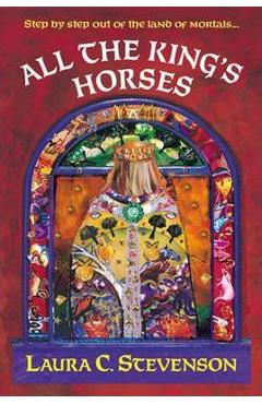 All The King's Horses - Laura C. Stevenson