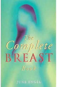 The Complete Breast Book - June Engel