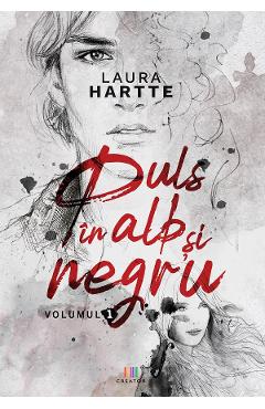 Puls in alb si negru. Vol.1 - Laura Hartte - EDITURA CREATOR