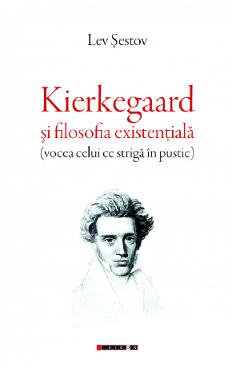 Kierkegaard si filosofia existentiala - Lev Sestov
