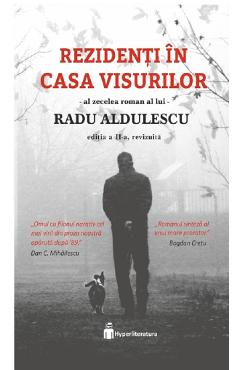 Rezidenti in casa visurilor - Radu Aldulescu