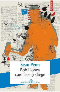 Bob Honey care face si drege - Sean Penn