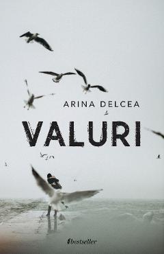 Valuri - Arina Delcea - BESTSELLER