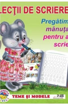 Lectii de scriere. Pregatim manuta pentru a scrie - BIBLION