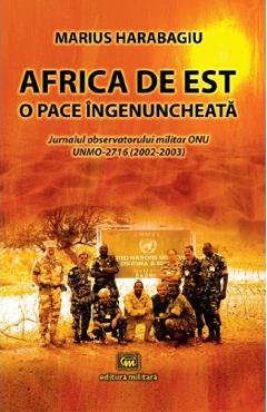 Africa de Est, o pace ingenuncheata - Marius Harabagiu - MILITARA