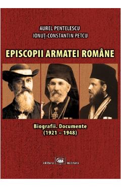Episcopii armatei romane - Aurel Pentelescu, Ionut-Constantin Petcu