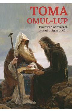 Toma, omul-lup. Povestea adevarata a unui ucigas pocait - PREDANIA