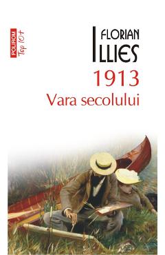 1913. Vara secolului - Florian Illies