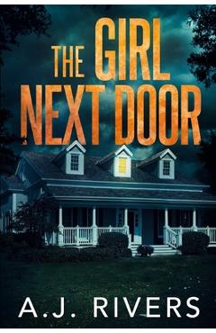 The Girl Next Door - A. J. Rivers