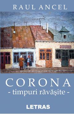 Corona, timpuri ravasite - Raul Ancel