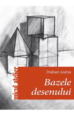 Bazele desenului - Darabant Andras