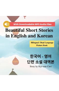 Beautiful Short Stories in English and Korean - Bilingual / Dual Language Picture Book for Beginners - Mi-hyeon Choi
