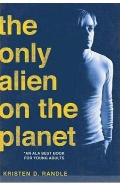 The Only Alien on the Planet - Kristen Randle