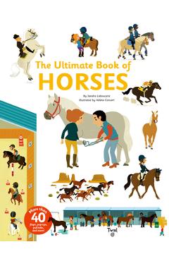 The Ultimate Book of Horses - Sandra Laboucarie